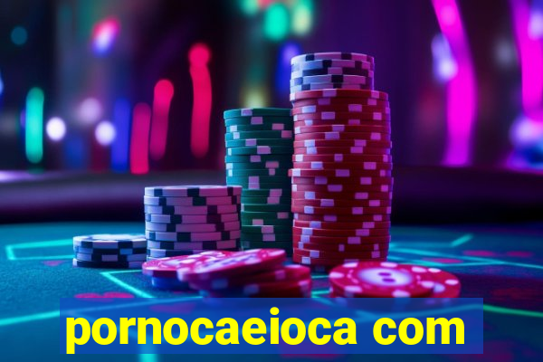 pornocaeioca com